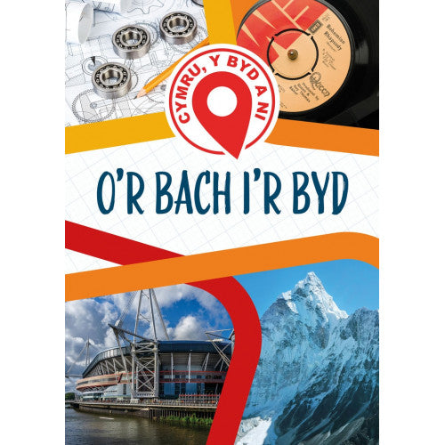 Cymru, y Byd a Ni - O'r Bach i'r Byd
