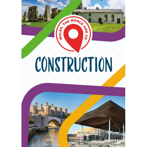 Wales, the World and Us - Construction