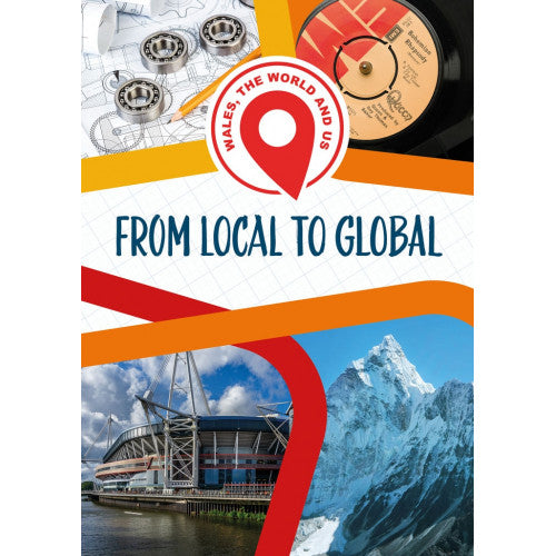 Wales, the World and Us - From Local to Global