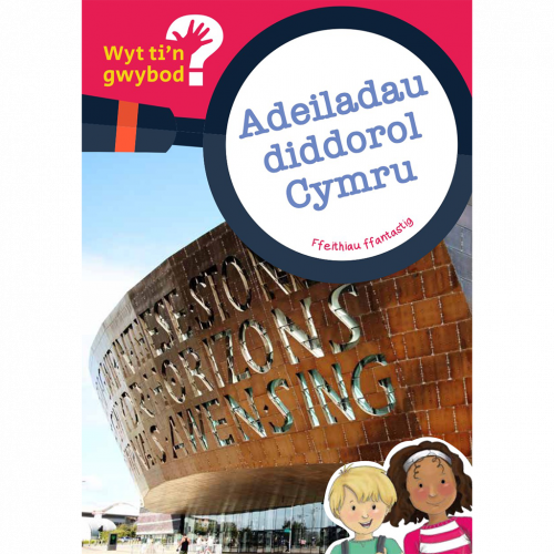 Wyt ti'n gwybod? Adeiladau diddorol Cymru