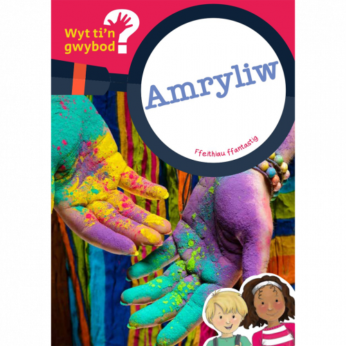 Wyt ti'n gwybod? Amryliw