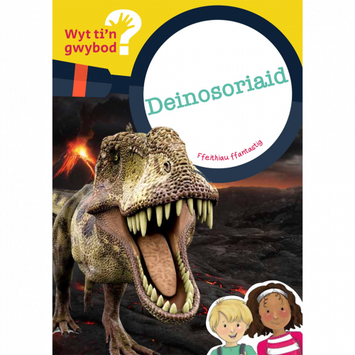 Wyt ti'n gwybod? Deinosoriaid