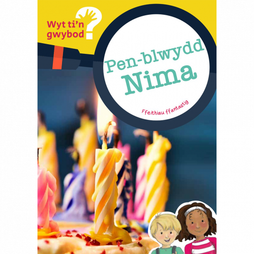 Wyt ti'n gwybod? Pen-blwydd Nima