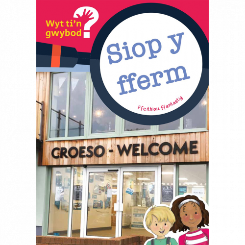 Wyt ti'n Gwybod? Siop y Fferm