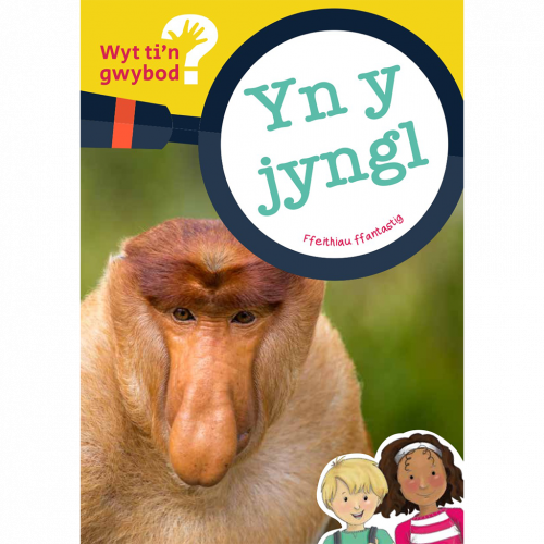 Wyt ti'n Gwybod? Yn y Jyngl