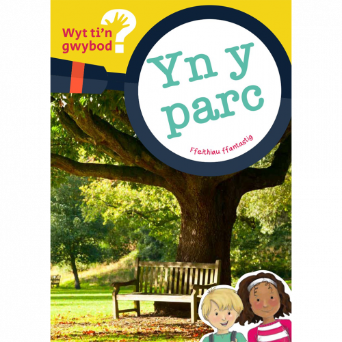 Wyt ti'n Gwybod? Yn y Parc