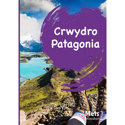 Mêts Maesllan 2: Crwydro Patagonia